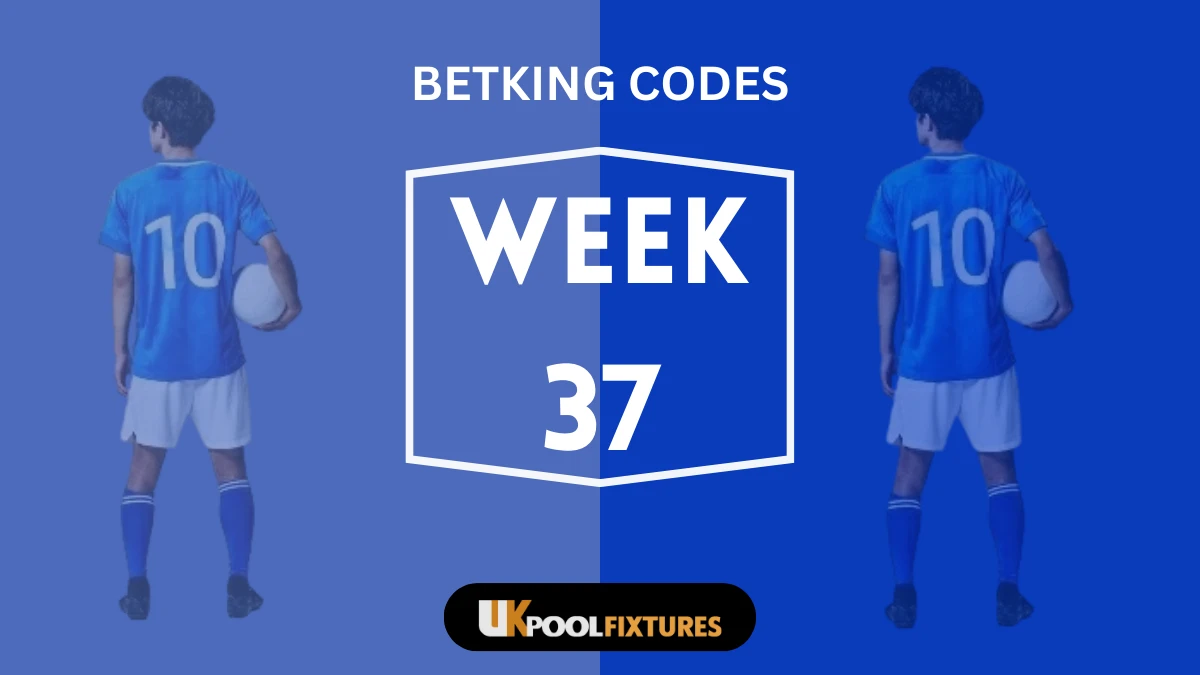 Week 37 Betking Pool Codes 2026
