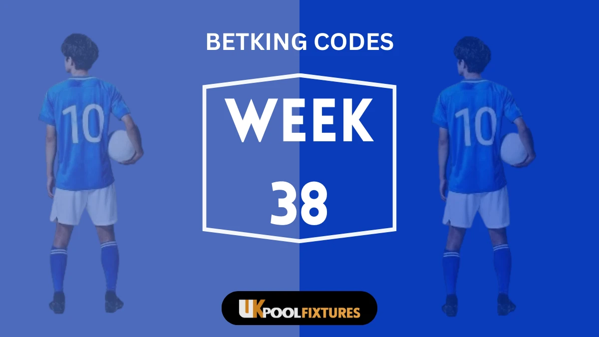 Week 38 Betking Pool Codes 2026