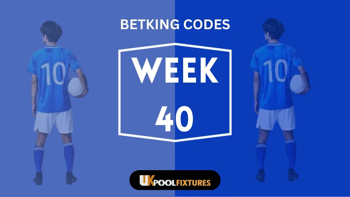 Week 40 Betking Pool Codes 2026